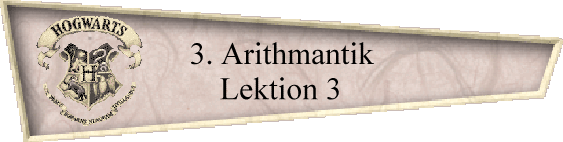 3. Arithmantik
Lektion 3