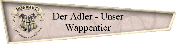 Der Adler - Unser
Wappentier