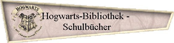 Hogwarts-Bibliothek - 
Schulbcher